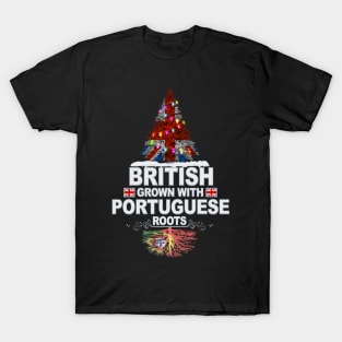 British Grown With Portuguese Roots - Gift for Portuguese With Roots From Portugal T-Shirt